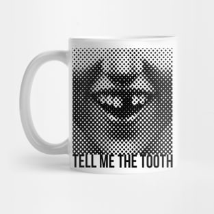 Tell Me The Tooth Mug